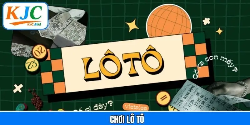 Chơi Lô Tô - Hoạt Động Nhận Quà Hấp Dẫn Từ Liên Minh KJC