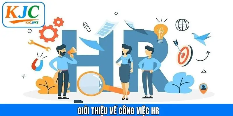 Khám phá chi tiết về công việc của nhân viên tuyển dụng