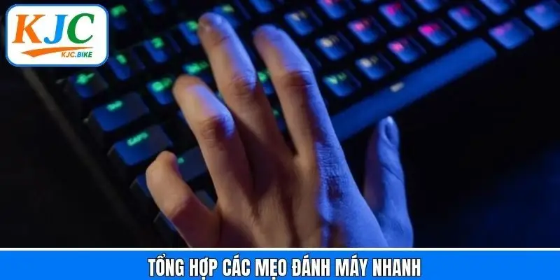 Mẹo đánh máy tính tối ưu dành cho hội viên